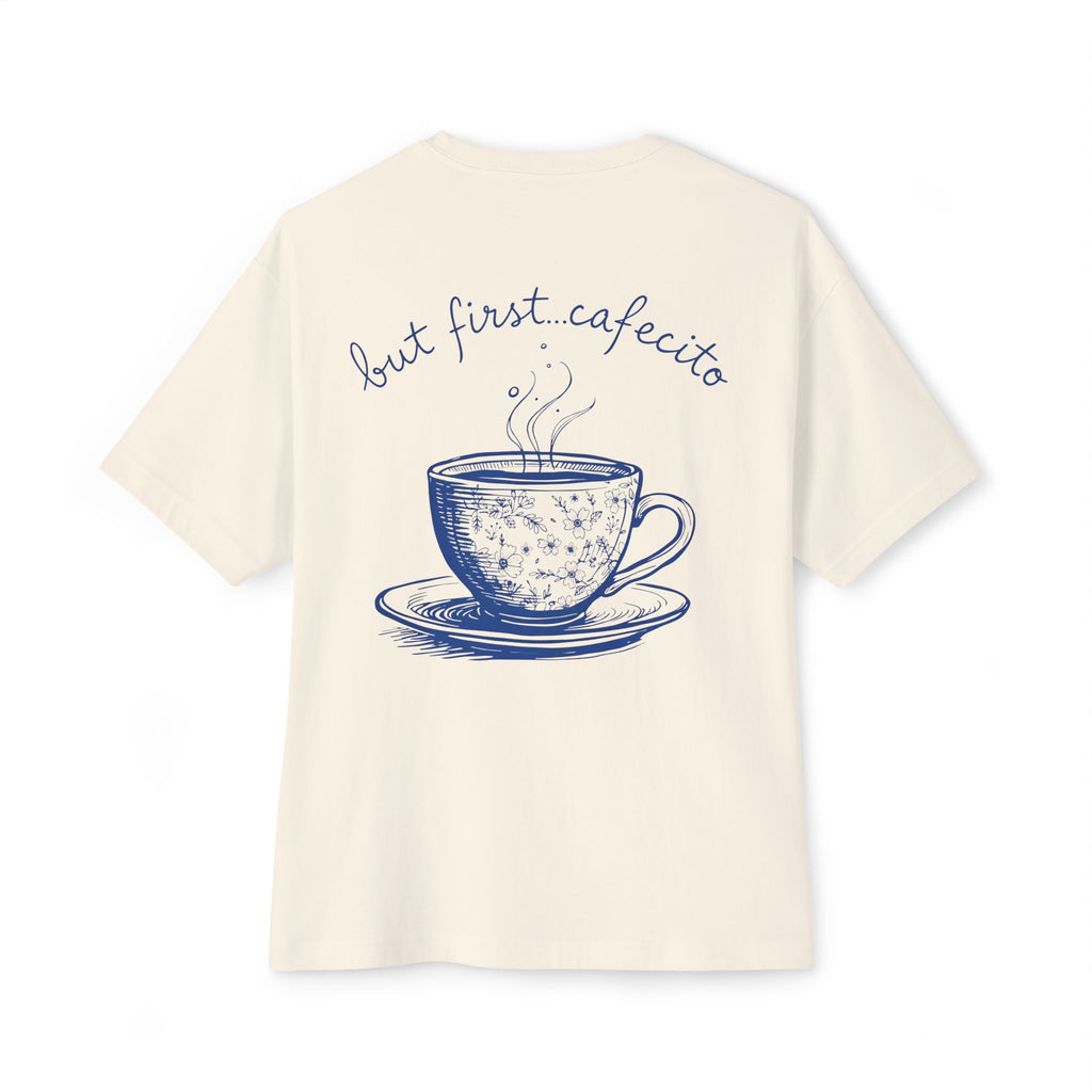 "but first...cafecito" Boxy Tee