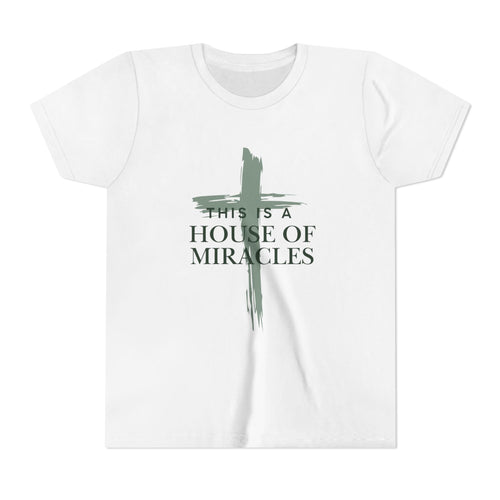 "This Is A House Of Miracles" Youth Shirt
